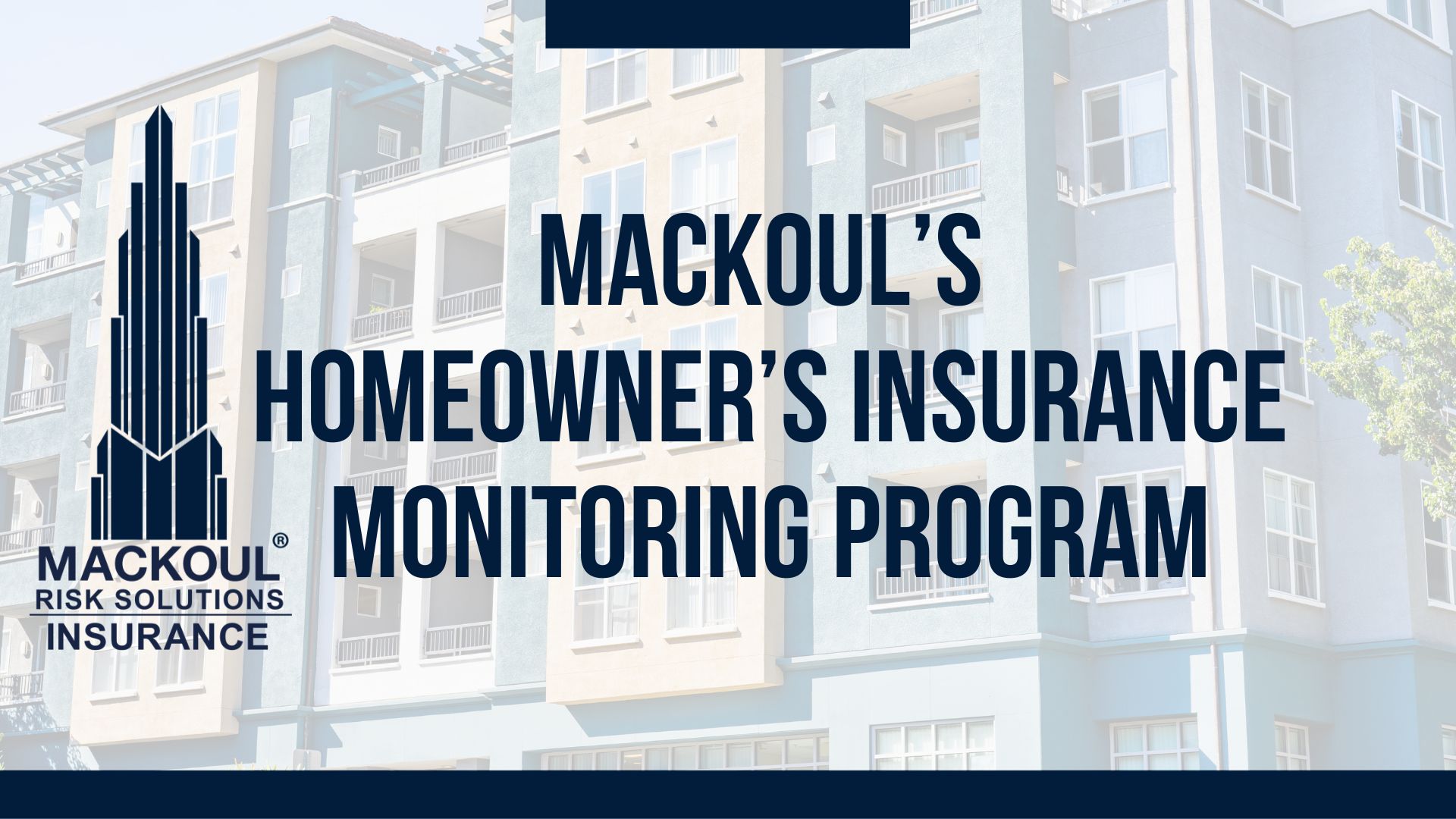 Mackou Homeowner's Insurance Monitoring for Community Associations - Mackoul ...